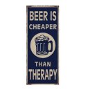 Blechschild Beer is cheaper than Therapy - Schild im Antik Look - Metallschild