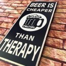 Blechschild Beer is cheaper than Therapy - Schild im...