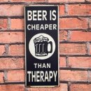 Blechschild Beer is cheaper than Therapy - Schild im Antik Look - Metallschild