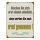Blechschild - Machen Sie sich unbeliebt - Schild im Antik Look - Metallschild