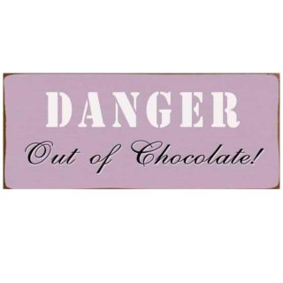 Blechschild - Danger - Out of Chocolate! - Vintage Wandschild