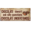 Blechschild - Chocolate understands! - Vintage Wandschild