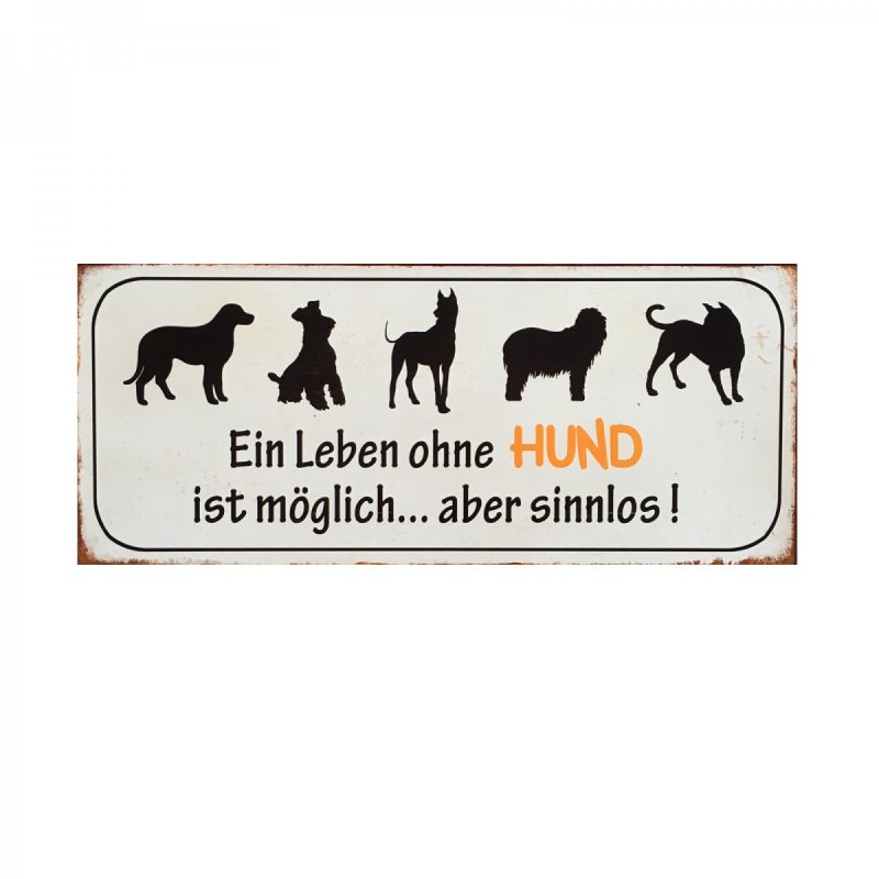 aber sinnlos Vintage Wandschild Blechschild Ein Leben ohne Hund ist möglich .. 