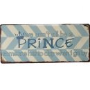 Blechschild - WE CAN´T ALL BE A PRINCE - Vintage...