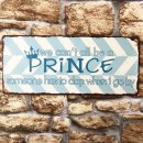Blechschild - WE CAN´T ALL BE A PRINCE - Vintage Wandschild