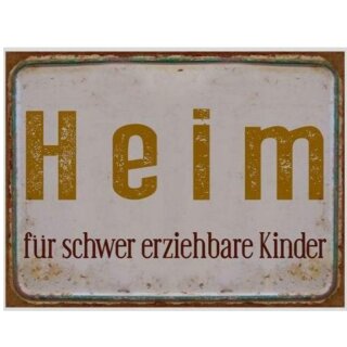 Blechschild - Heim für schwer erziehbare Kinder - Vintage Wandschschild Metall