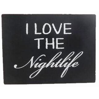 Blechschild - I love the Nightlife - Wandschschild
