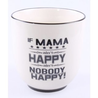 Kaffeebecher - If Mama ain´t happy is nobody ain´t happy - MUG