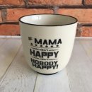 Kaffeebecher - If Mama ain´t happy is nobody...
