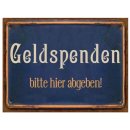 Vintage Blechschild - GELDSPENDEN BITTE HIER ABGEBEN - Wandschschild