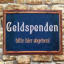 Vintage Blechschild - GELDSPENDEN BITTE HIER ABGEBEN - Wandschschild