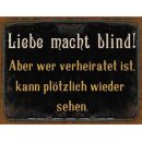 Vintage Blechschild - Liebe macht blind! - Wandschschild