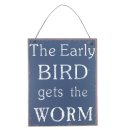 Wandschild - The Early Bird gets the worm - Schild im...