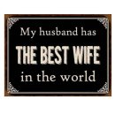 Blechschild My Husband has the best Woman in the world  - lustiges Wandschild