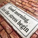 Wandschild GOOD MORNING, Let the Stress begin!...