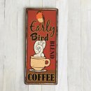 Wandschild Early Bird Blend Coffee - Kaffee Blechschild im Vintage Look