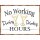 Blechschild Shabby - No working - During Drinking Hours - Wandschild