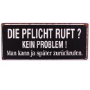 Wandschild Die Pflicht ruft! Kein Problem! Man kann ja...