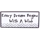 Blechschild - Every Dream Begins With A Wish - Schild im Antik Look - Metallschild