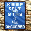 Vintage Blechschild - Keep Calm And Stay Anchored Wandschschild Metall