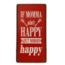 Kühlschrankmagnet im Antik Look - If Momma ain´t happy ain´t nobody happy