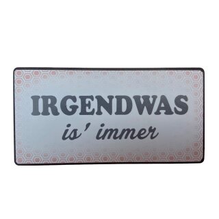 Kühlschrankmagnet im Antik Look - Irgendwas is´ immer