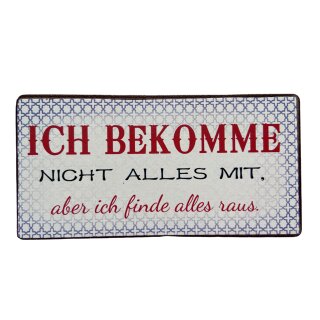 Kühlschrankmagnet im Antik Look - Ich bekomme nicht alles mit, aber ich finde alles raus